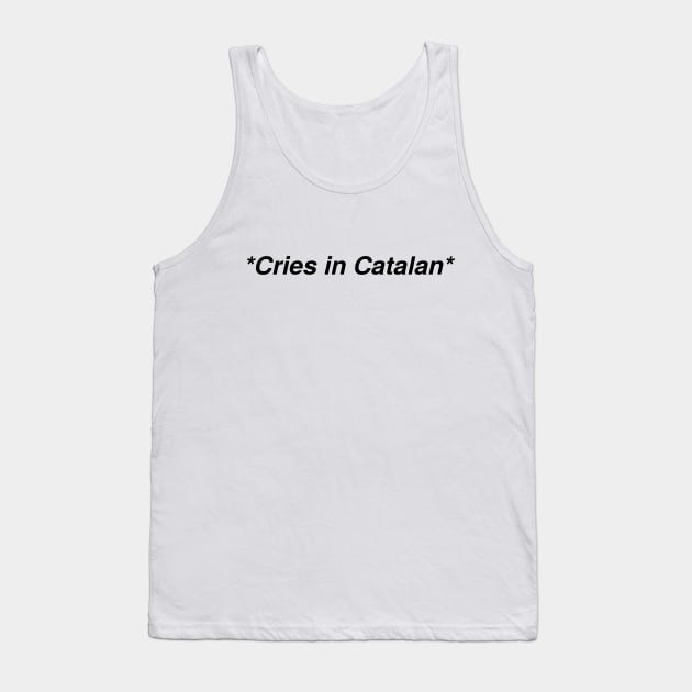 Cries in catalan Tank Top by Enko